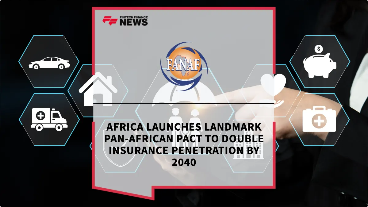 Press Release: Africa Launches Landmark Pan-African Pact to Double Insurance Penetration by 2040 | Featured Image by FF News