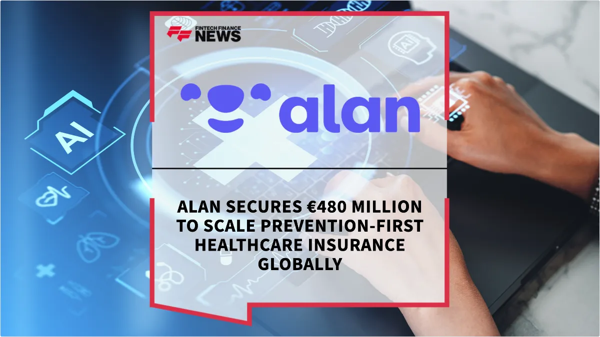 Press Release: Alan Secures €480 Million to Scale Prevention-First Healthcare Insurance Globally | Featured Image by FF News