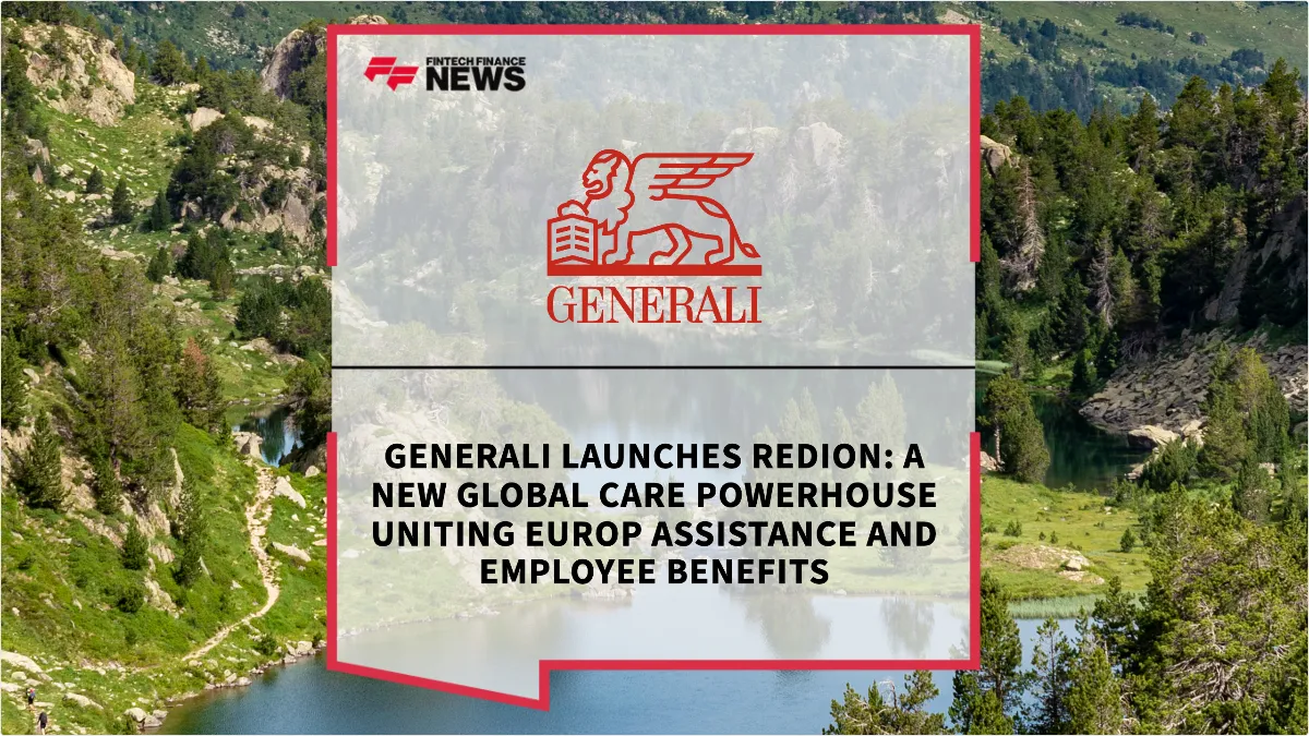 Press Release: Generali Launches Redion: A New Global Care Powerhouse Uniting Europ Assistance and Employee Benefits | Featured Image by FF News
