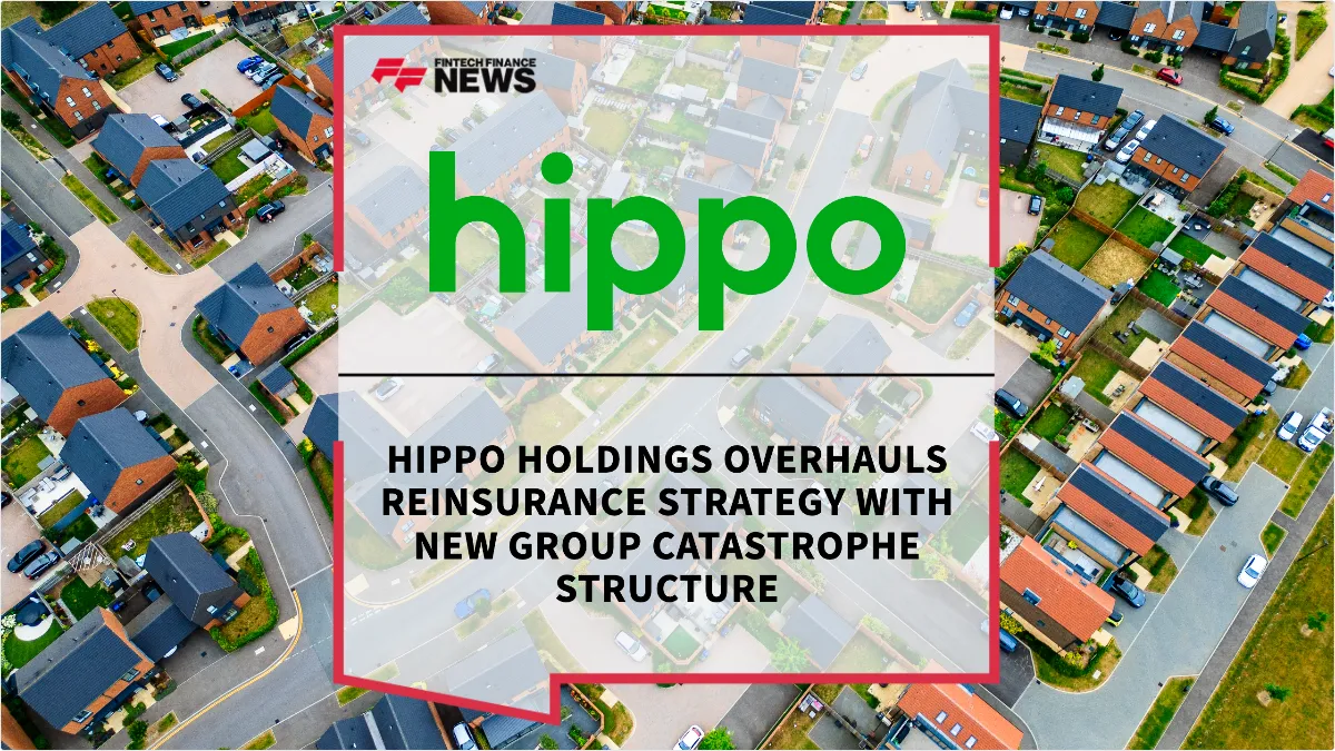 Press Release: Hippo Holdings Overhauls Reinsurance Strategy with New Group Catastrophe Structure | Featured Image by FF News