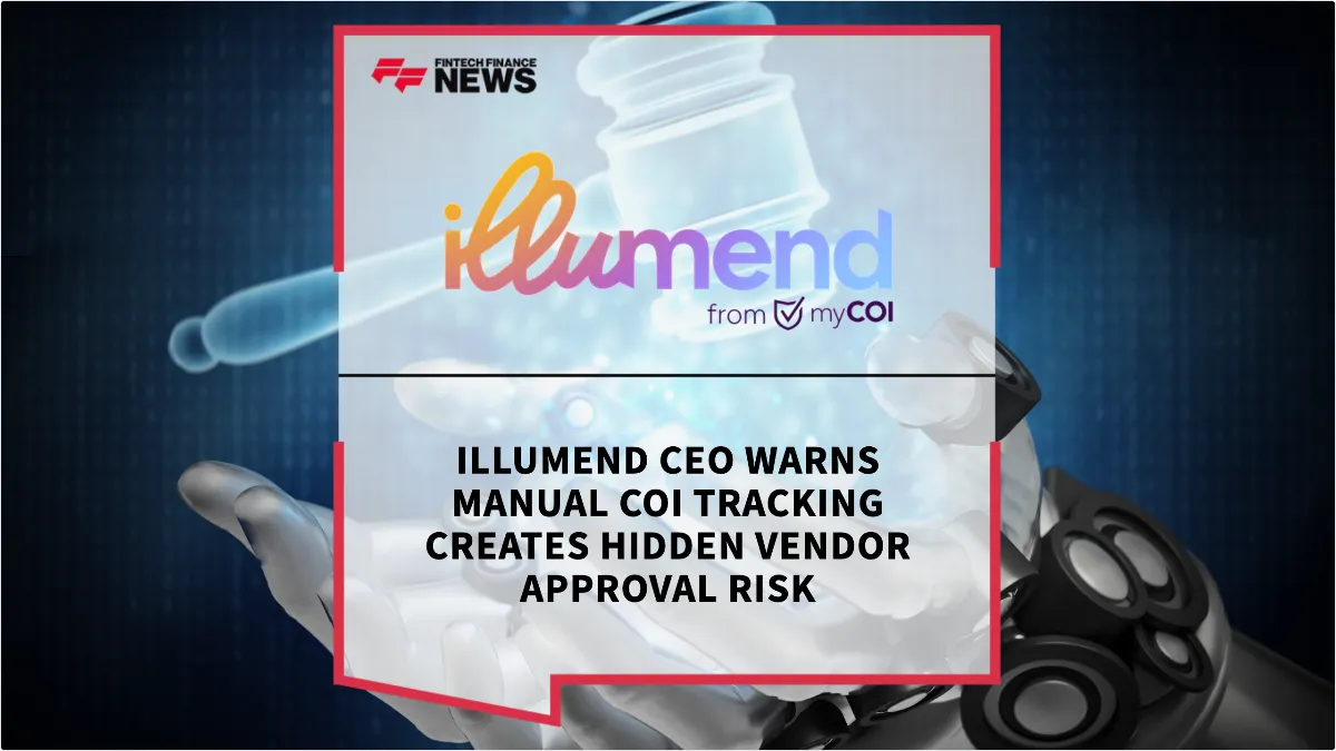 Press Release: illumend CEO Warns Manual COI Tracking Creates Hidden Vendor Approval Risk | Featured Image by FF News