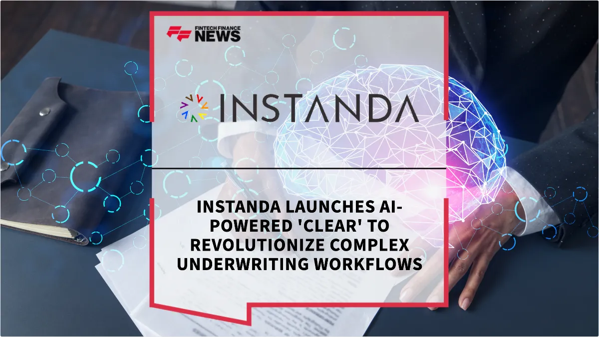 Press Release: INSTANDA Launches AI-Powered 'Clear' to Revolutionize Complex Underwriting Workflows | Featured Image by FF News
