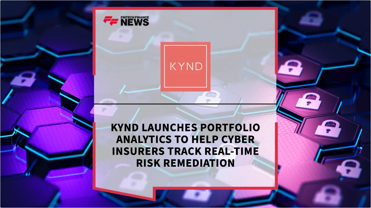 Press Release: KYND Launches Portfolio Analytics to Help Cyber Insurers Track Real-Time Risk Remediation | Featured Image by FF News