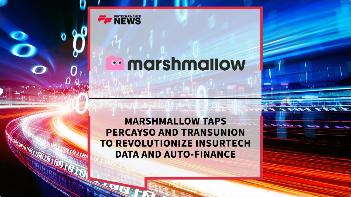 Press Release: Marshmallow Taps Percayso and TransUnion to Revolutionize Insurtech Data and Auto-Finance | Featured Image by FF News