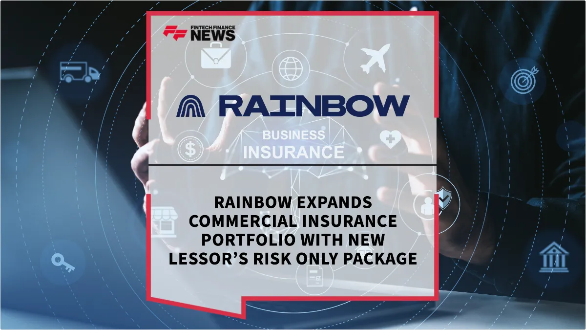 Press Release: Rainbow Expands Commercial Insurance Portfolio with New Lessor’s Risk Only Package | Featured Image by FF News