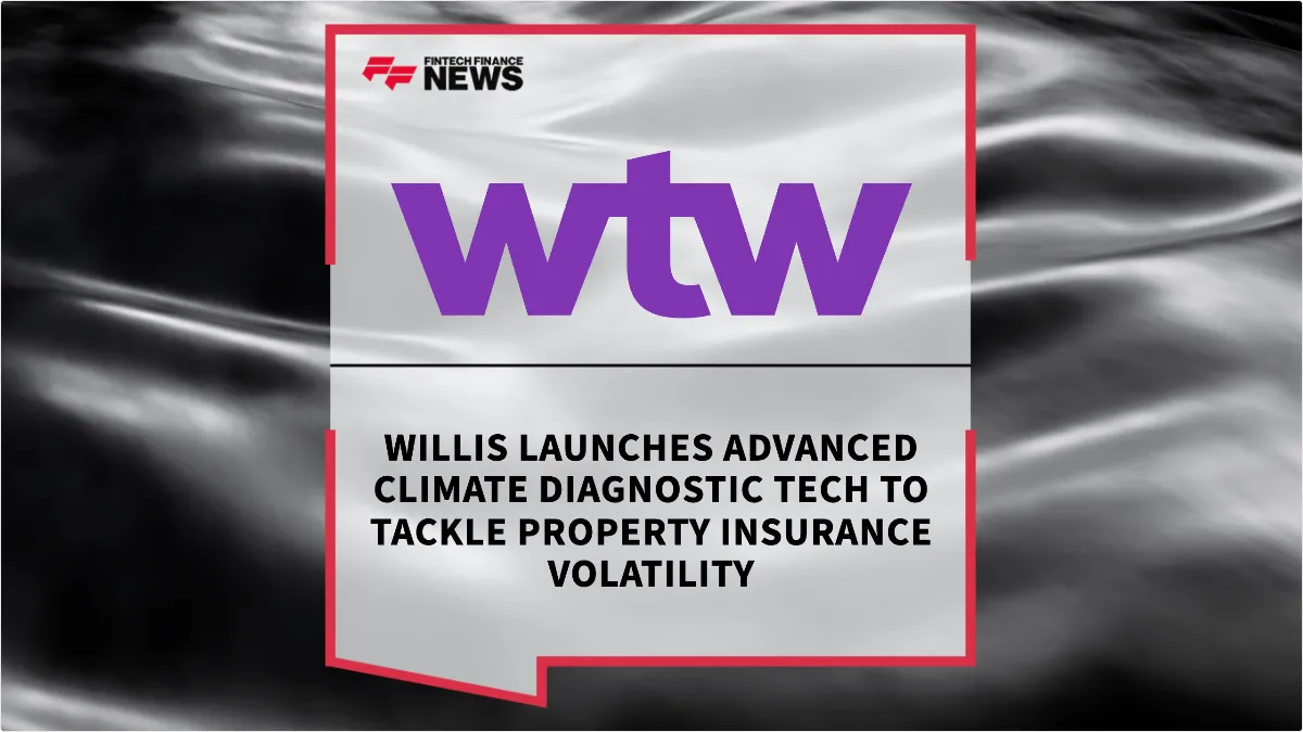 Press Release: Willis Launches Advanced Climate Diagnostic Tech to Tackle Property Insurance Volatility | Featured Image by FF News