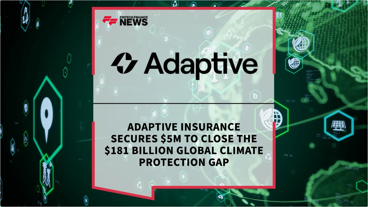 Press Release: Adaptive Insurance Secures $5M to Close the $181 Billion Global Climate Protection Gap | Featured Image by FF News