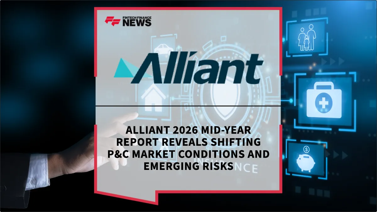 Press Release: Alliant 2026 Mid-Year Report Reveals Shifting P&C Market Conditions and Emerging Risks | Featured Image by FF News