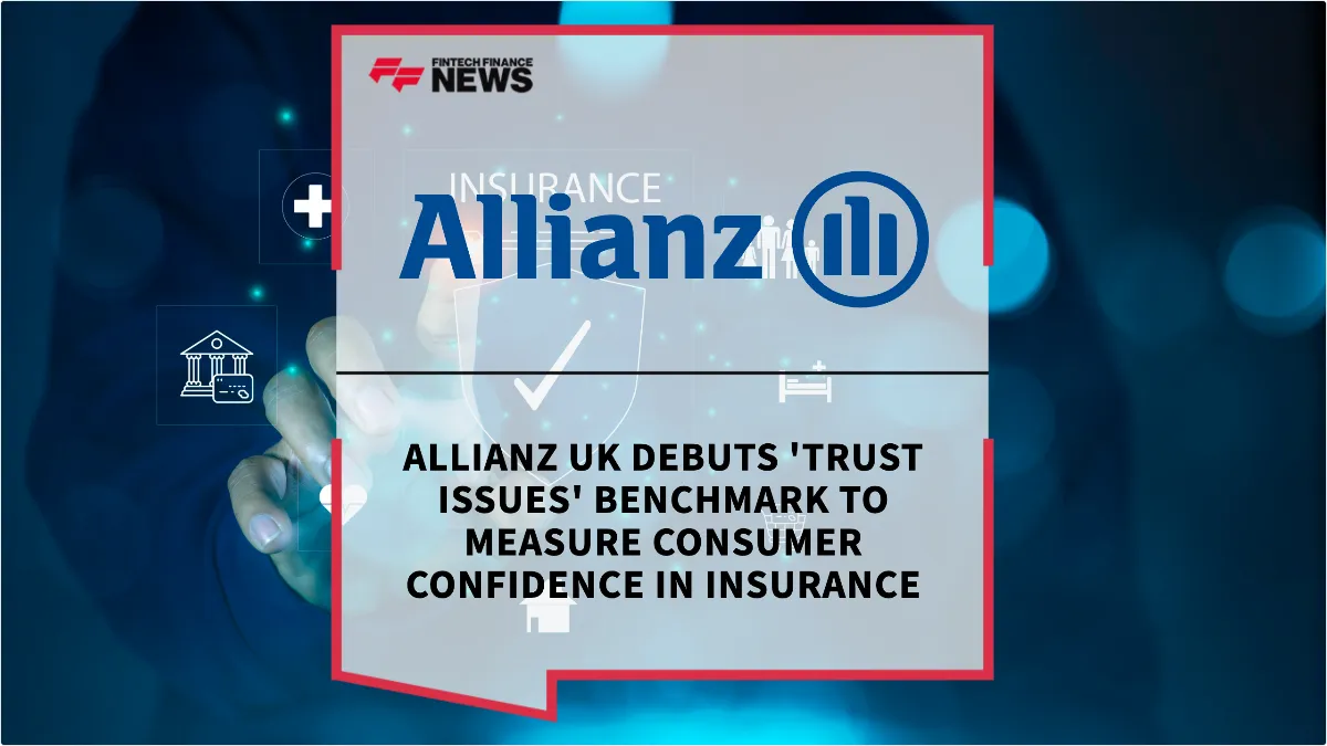 Press Release: Allianz UK Debuts 'Trust Issues' Benchmark to Measure Consumer Confidence in Insurance | Featured Image by FF News