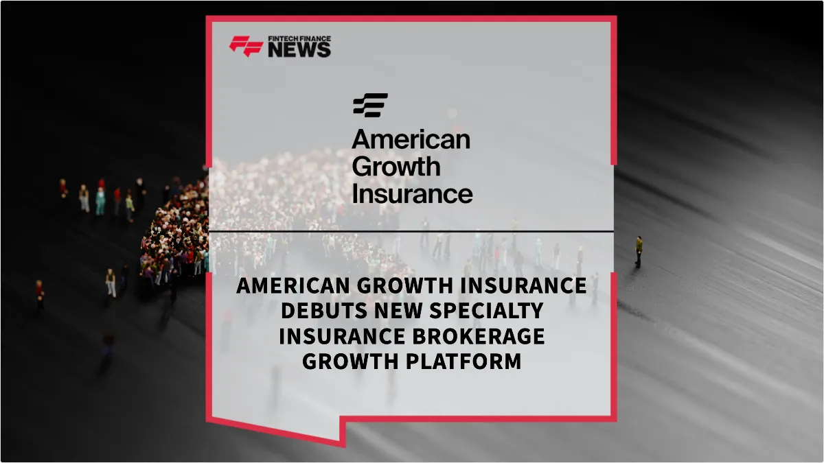 Press Release: American Growth Insurance Debuts New Specialty Insurance Brokerage Growth Platform | Featured Image by FF News