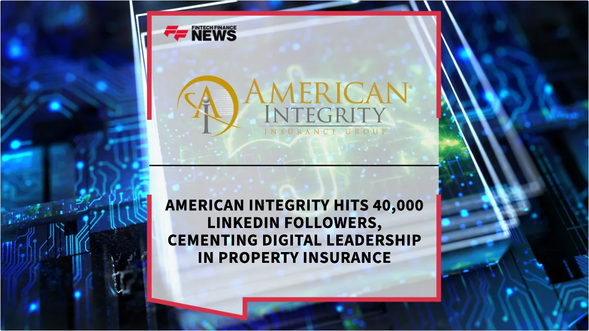 Press Release: American Integrity Hits 40,000 LinkedIn Followers, Cementing Digital Leadership in Property Insurance | Featured Image by FF News