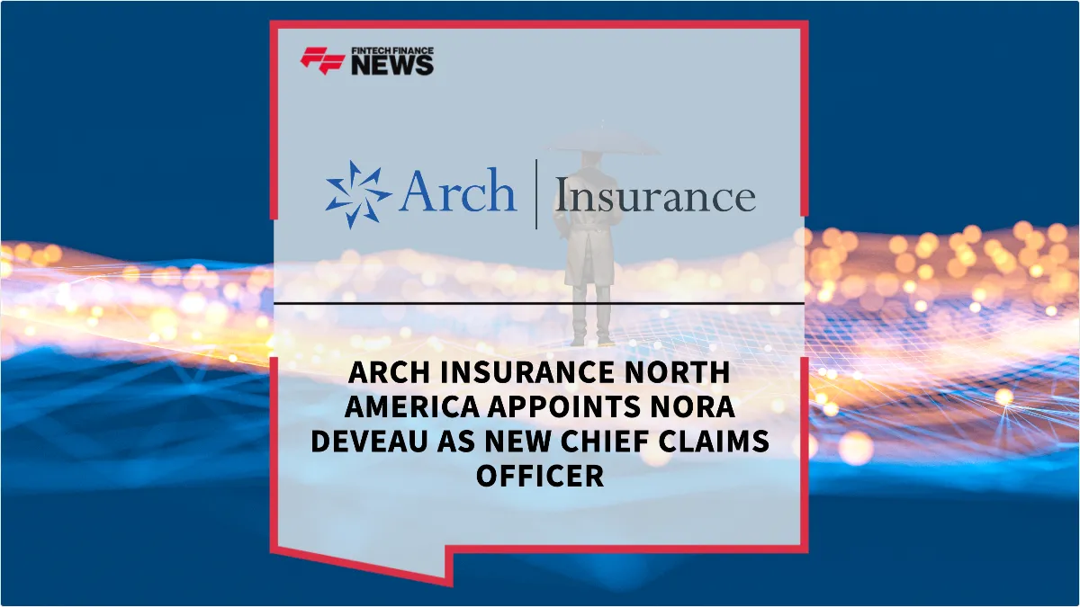 Press Release: Arch Insurance North America Appoints Nora Deveau as New Chief Claims Officer | Featured Image by FF News