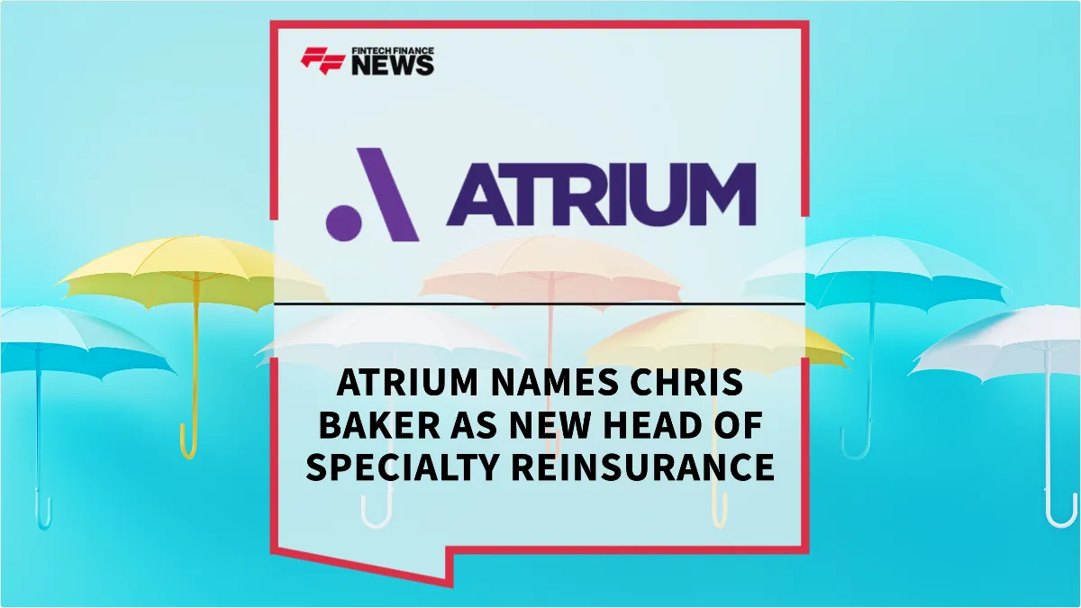 Press Release: Atrium Names Chris Baker as New Head of Specialty Reinsurance | Featured Image by FF News