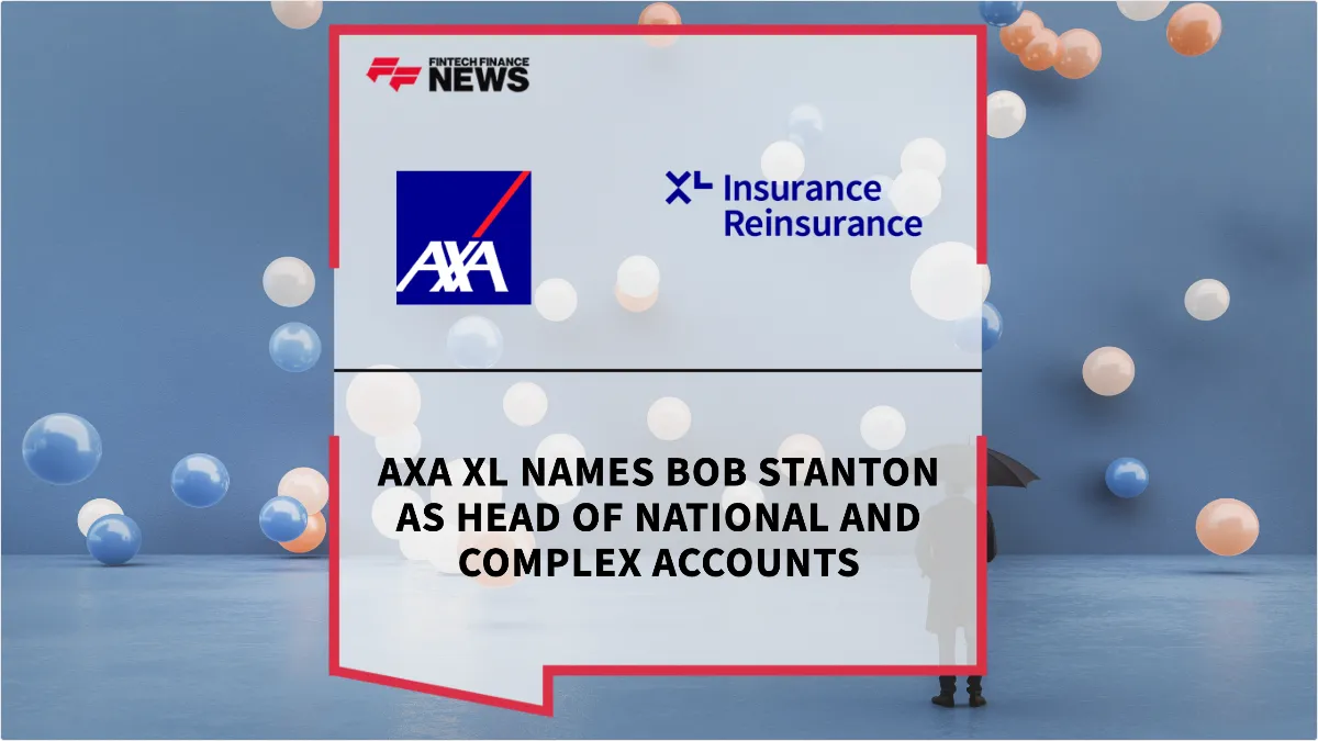 Press Release: AXA XL Names Bob Stanton as Head of National and Complex Accounts | Featured Image by FF News