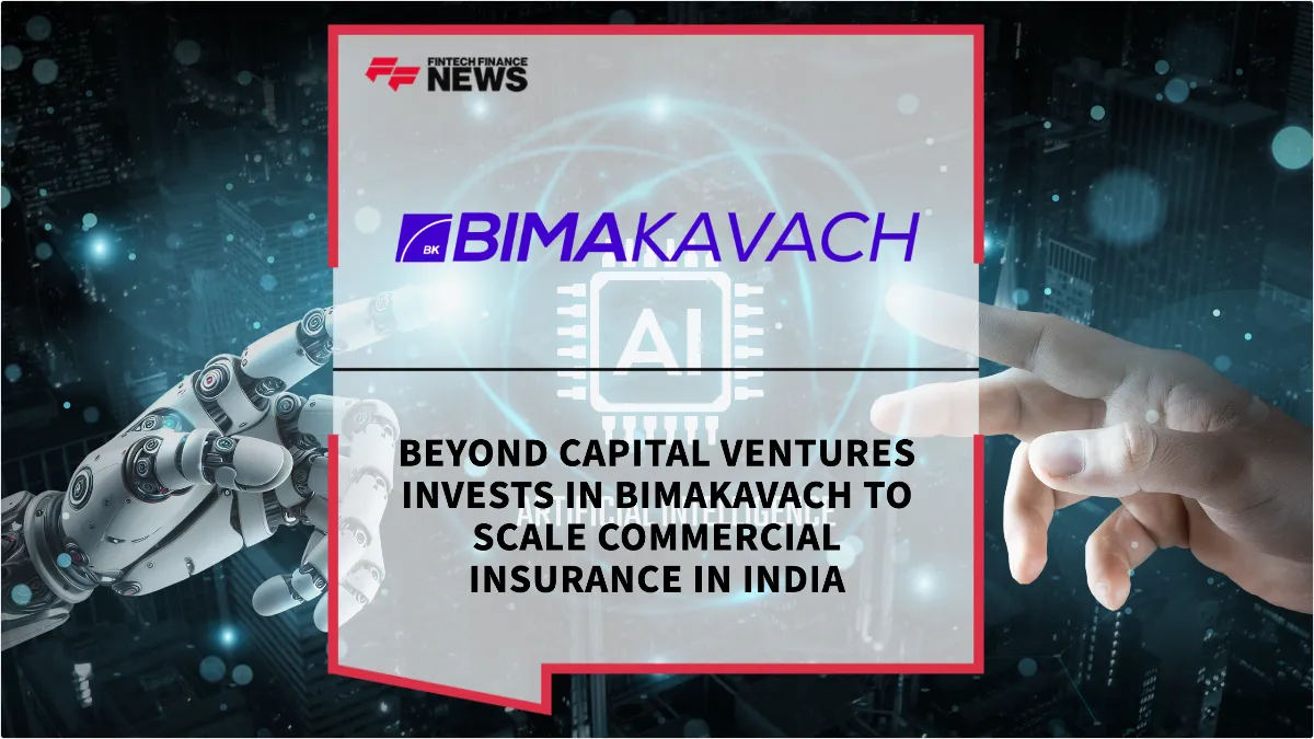 Press Release: Beyond Capital Ventures Invests in BimaKavach to Scale Commercial Insurance in India | Featured Image by FF News