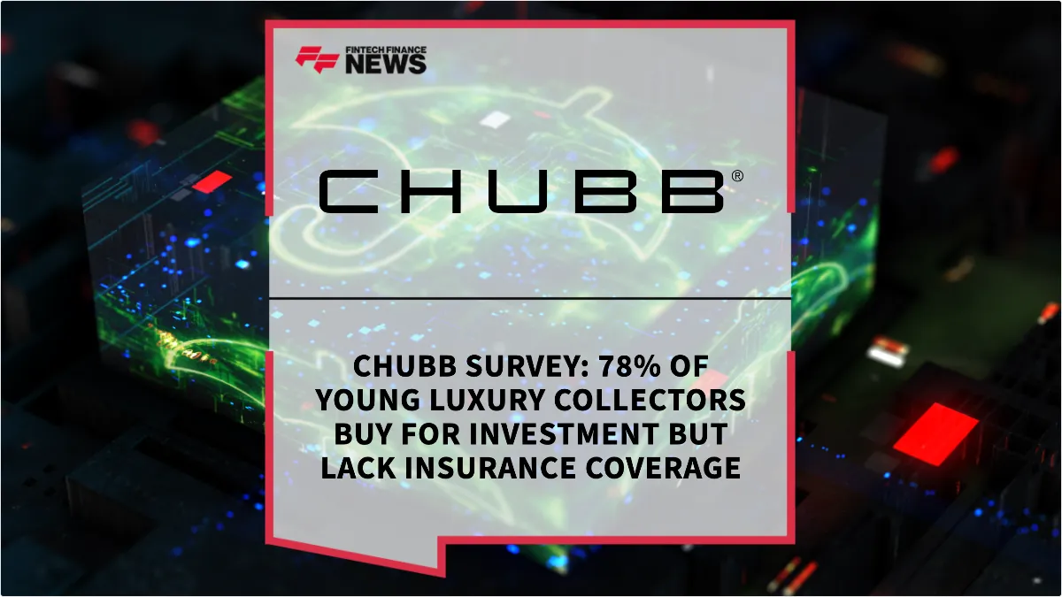 Press Release: Chubb Survey: 78% of Young Luxury Collectors Buy for Investment but Lack Insurance Coverage | Featured Image by FF News