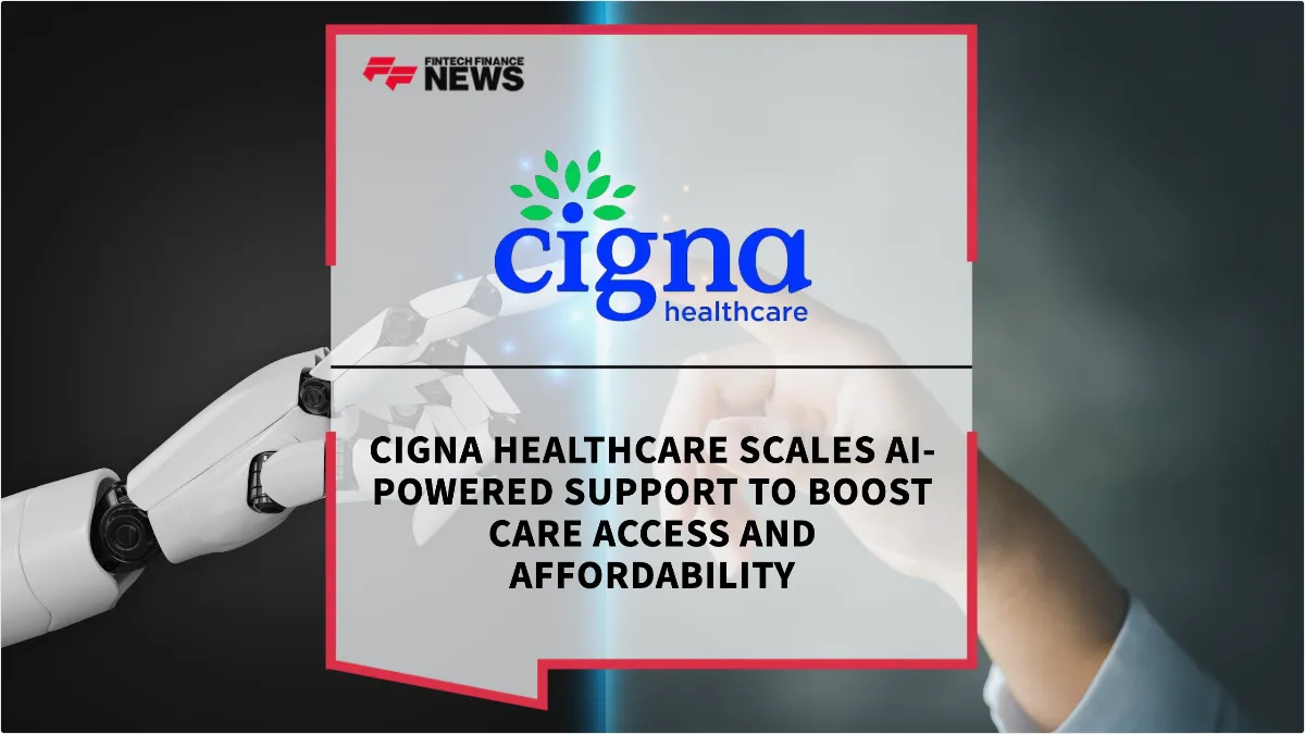 Press Release: Cigna Healthcare Scales AI-Powered Support to Boost Care Access and Affordability | Featured Image by FF News