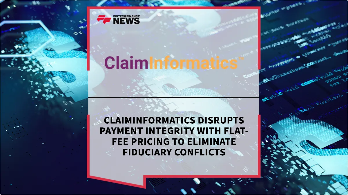 Press Release: ClaimInformatics Disrupts Payment Integrity with Flat-Fee Pricing to Eliminate Fiduciary Conflicts | Featured Image by FF News