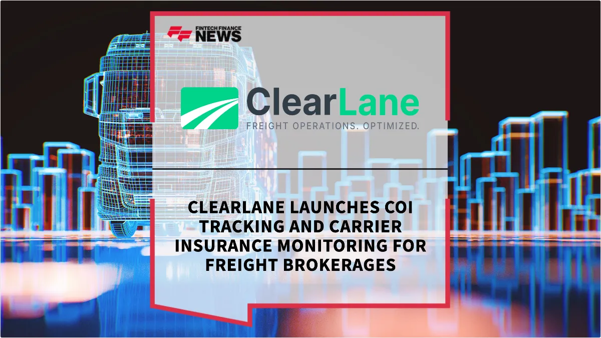 Press Release: ClearLane Launches COI Tracking and Carrier Insurance Monitoring for Freight Brokerages | Featured Image by FF News