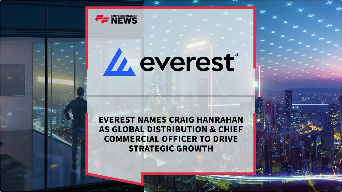 Press Release: Everest Names Craig Hanrahan as Global Distribution & Chief Commercial Officer to Drive Strategic Growth | Featured Image by FF News