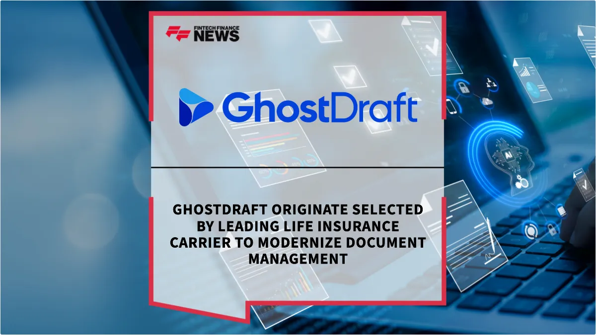 Press Release: GhostDraft Originate Selected by Leading Life Insurance Carrier to Modernize Document Management | Featured Image by FF News