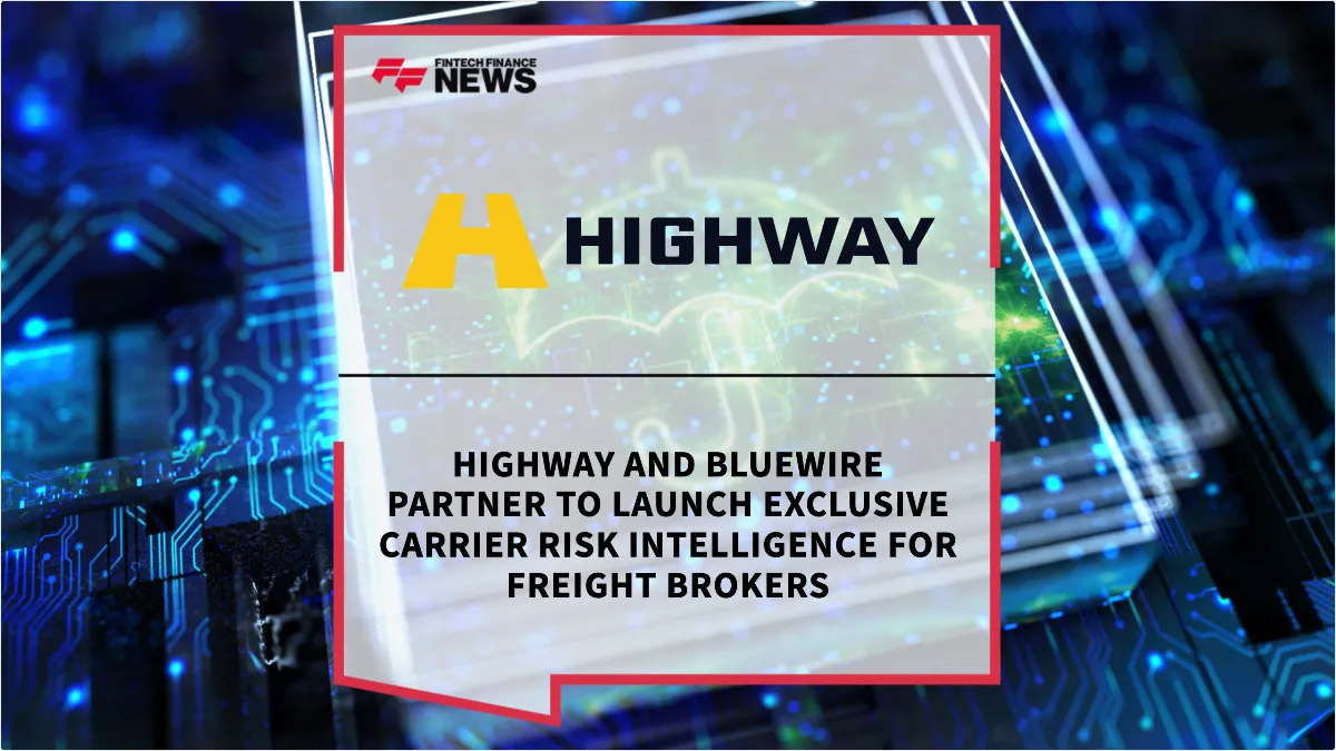 Press Release: Highway and Bluewire Partner to Launch Exclusive Carrier Risk Intelligence for Freight Brokers | Featured Image by FF News