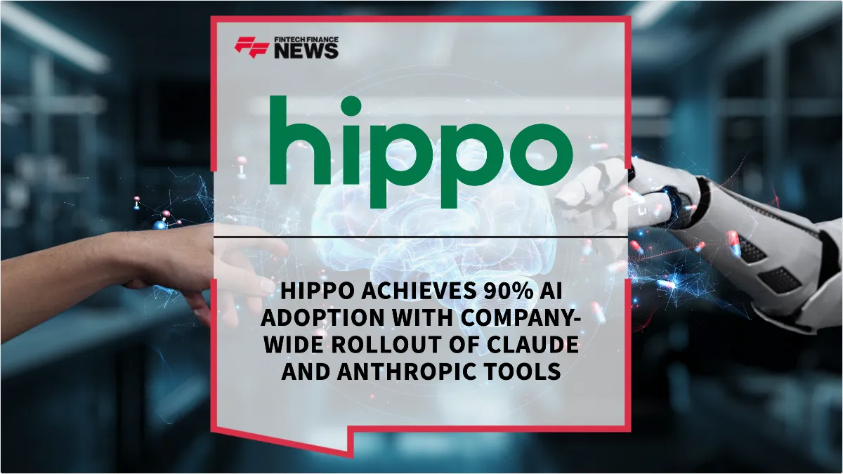 Press Release: Hippo Achieves 90% AI Adoption with Company-Wide Rollout of Claude and Anthropic Tools | Featured Image by FF News