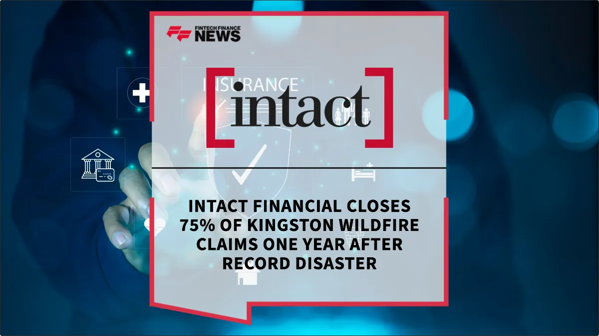 Press Release: Intact Financial Closes 75% of Kingston Wildfire Claims One Year After Record Disaster | Featured Image by FF News