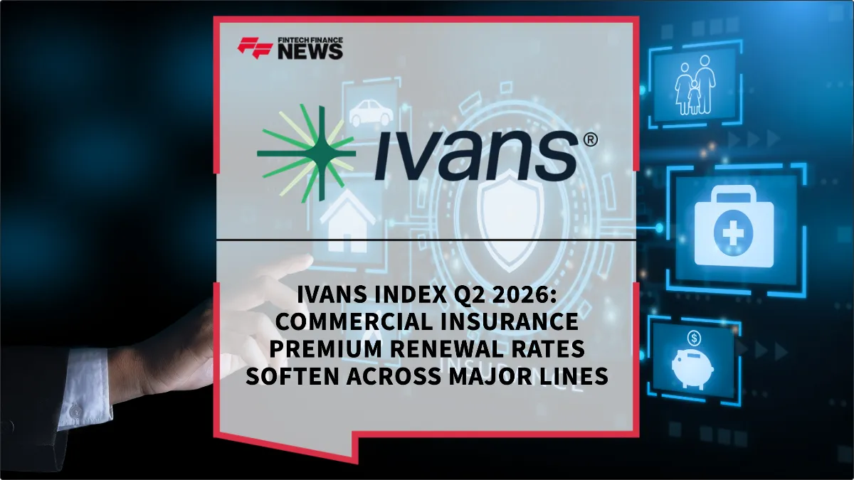 Press Release: Ivans Index Q2 2026: Commercial Insurance Premium Renewal Rates Soften Across Major Lines | Featured Image by FF News