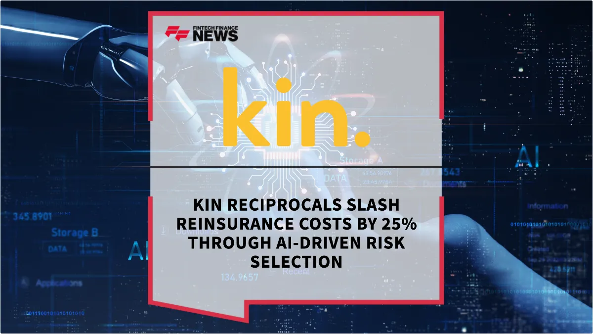 Press Release: Kin Reciprocals Slash Reinsurance Costs by 25% Through AI-Driven Risk Selection | Featured Image by FF News