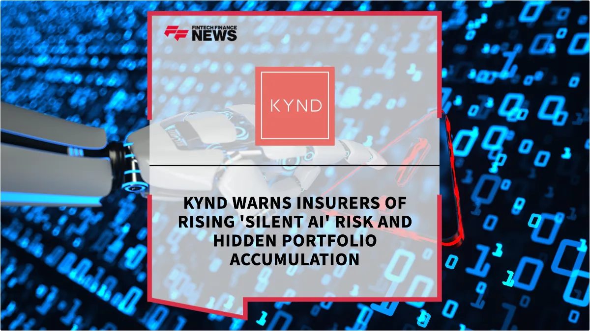 Press Release: KYND Warns Insurers of Rising 'Silent AI' Risk and Hidden Portfolio Accumulation | Featured Image by FF News