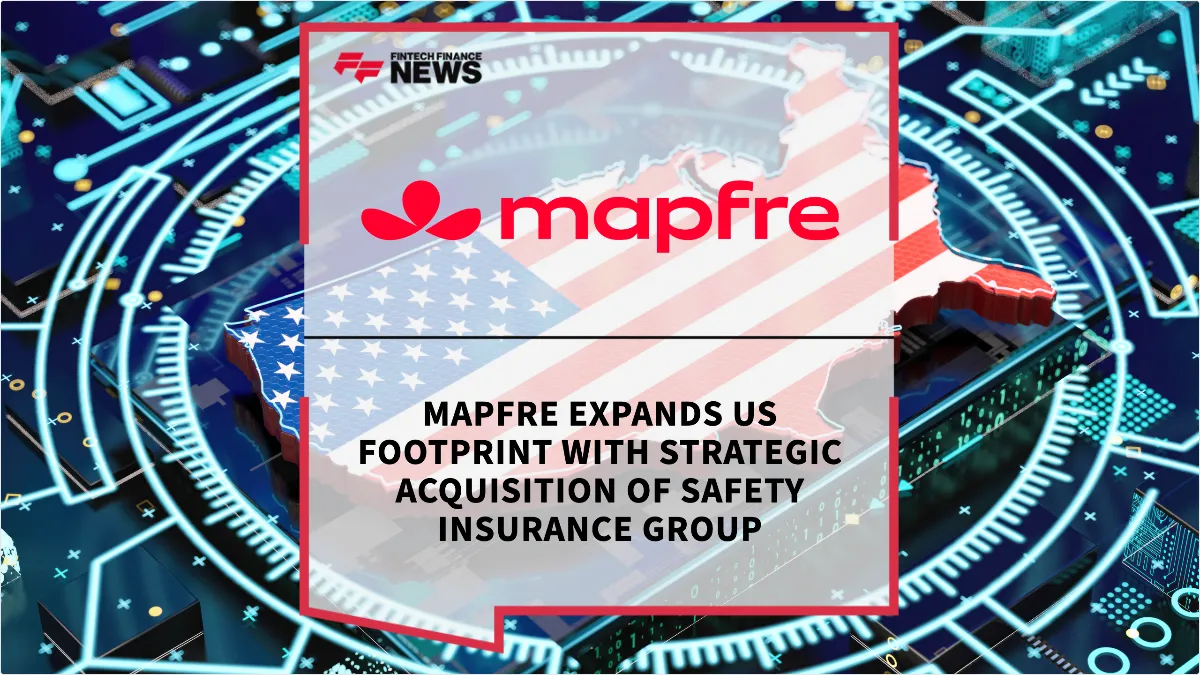 Press Release: Mapfre Expands US Footprint with Strategic Acquisition of Safety Insurance Group | Featured Image by FF News