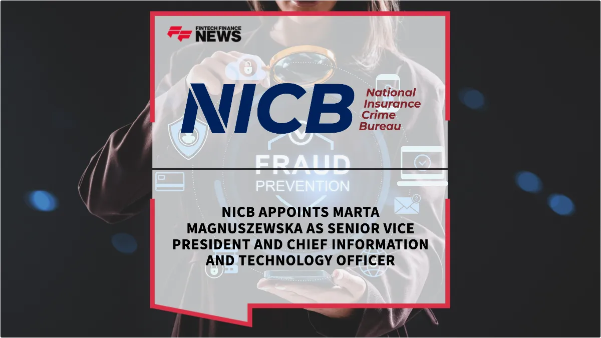 Press Release: NICB Appoints Marta Magnuszewska as Senior Vice President and Chief Information and Technology Officer | Featured Image by FF News