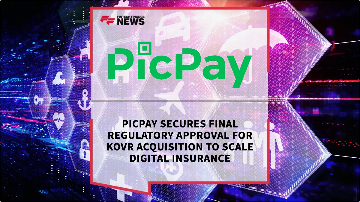 Press Release: PicPay Secures Final Regulatory Approval for Kovr Acquisition to Scale Digital Insurance | Featured Image by FF News