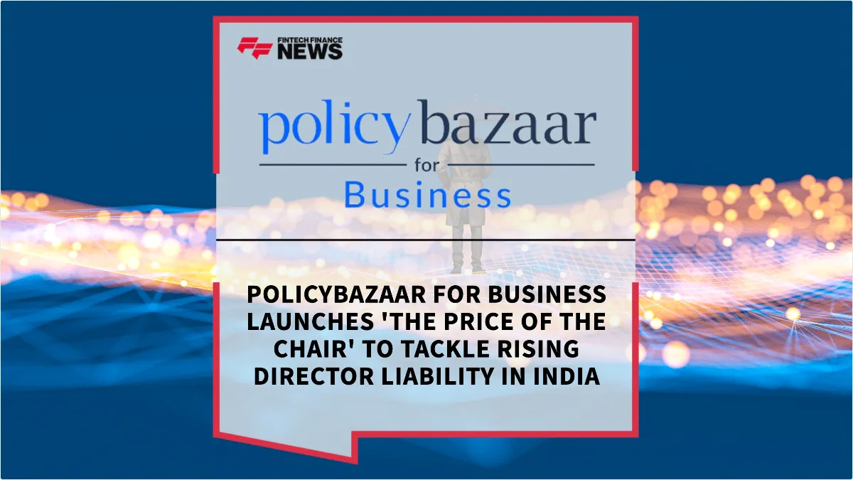 Press Release: Policybazaar for Business Launches 'The Price of the Chair' to Tackle Rising Director Liability in India | Featured Image by FF News