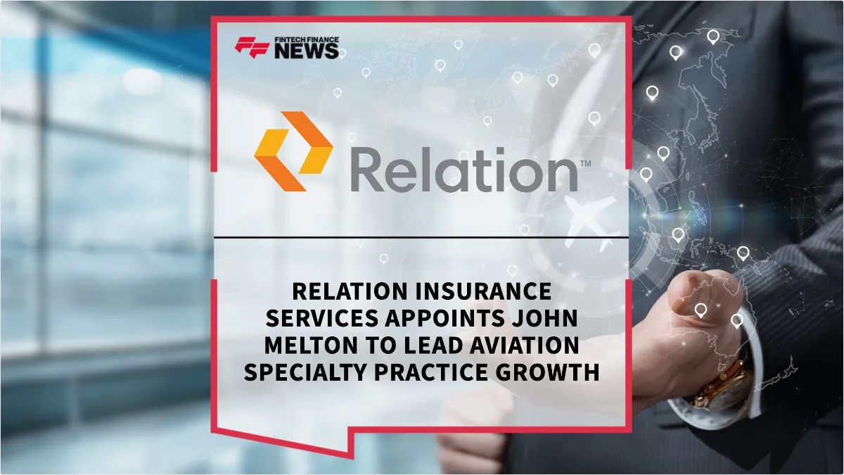 Press Release: Relation Insurance Services Appoints John Melton to Lead Aviation Specialty Practice Growth | Featured Image by FF News