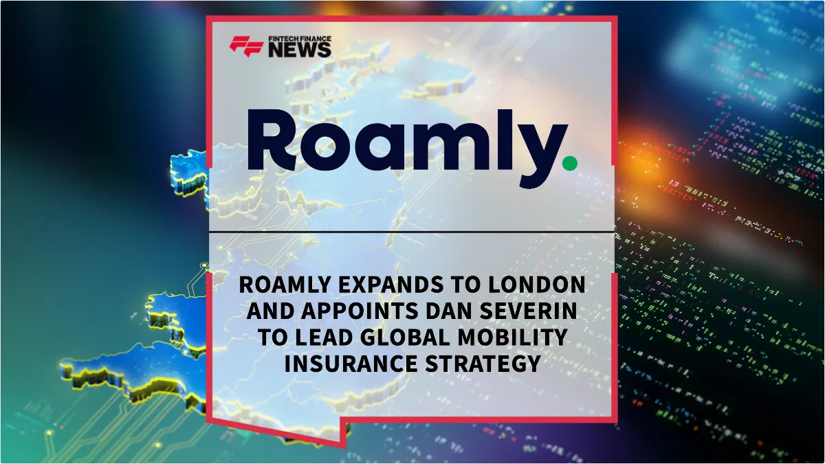 Press Release: Roamly Expands to London and Appoints Dan Severin to Lead Global Mobility Insurance Strategy | Featured Image by FF News
