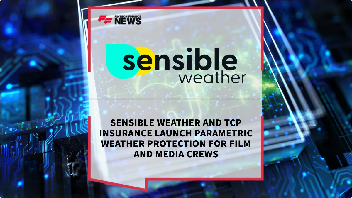 Press Release: Sensible Weather and TCP Insurance Launch Parametric Weather Protection for Film and Media Crews | Featured Image by FF News
