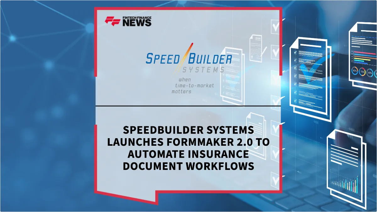 Press Release: SpeedBuilder Systems Launches FormMaker 2.0 to Automate Insurance Document Workflows | Featured Image by FF News