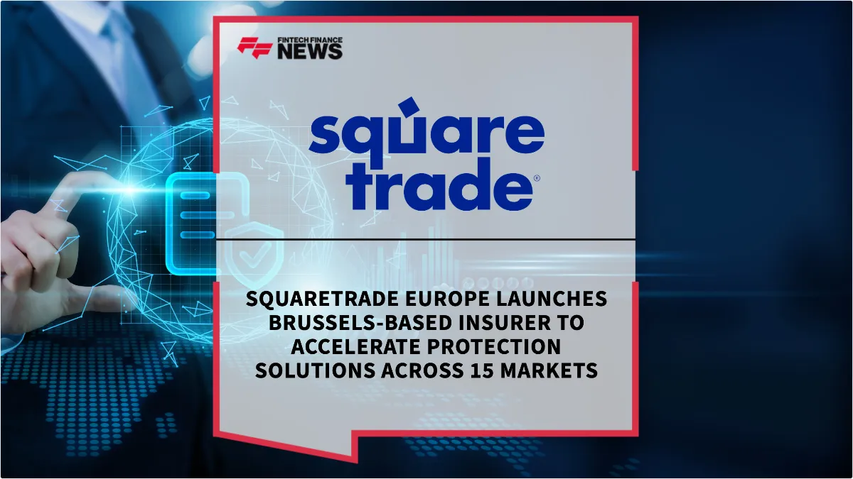 Press Release: SquareTrade Europe Launches Brussels-Based Insurer to Accelerate Protection Solutions Across 15 Markets | Featured Image by FF News