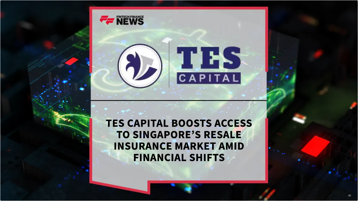 Press Release: TES Capital Boosts Access to Singapore’s Resale Insurance Market Amid Financial Shifts | Featured Image by FF News