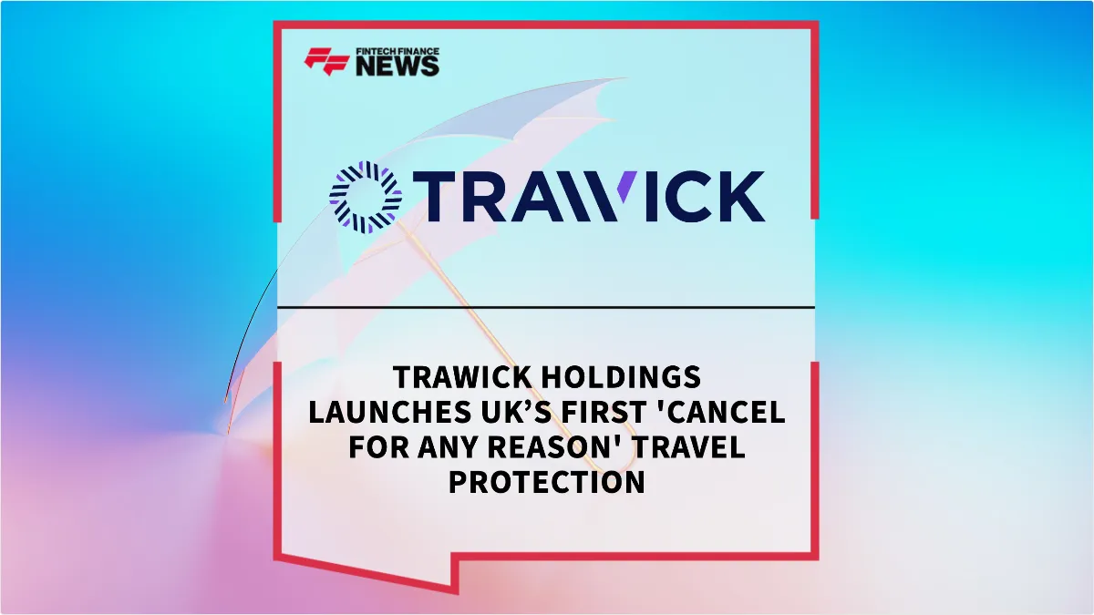 Press Release: Trawick Holdings Launches UK’s First 'Cancel For Any Reason' Travel Protection | Featured Image by FF News