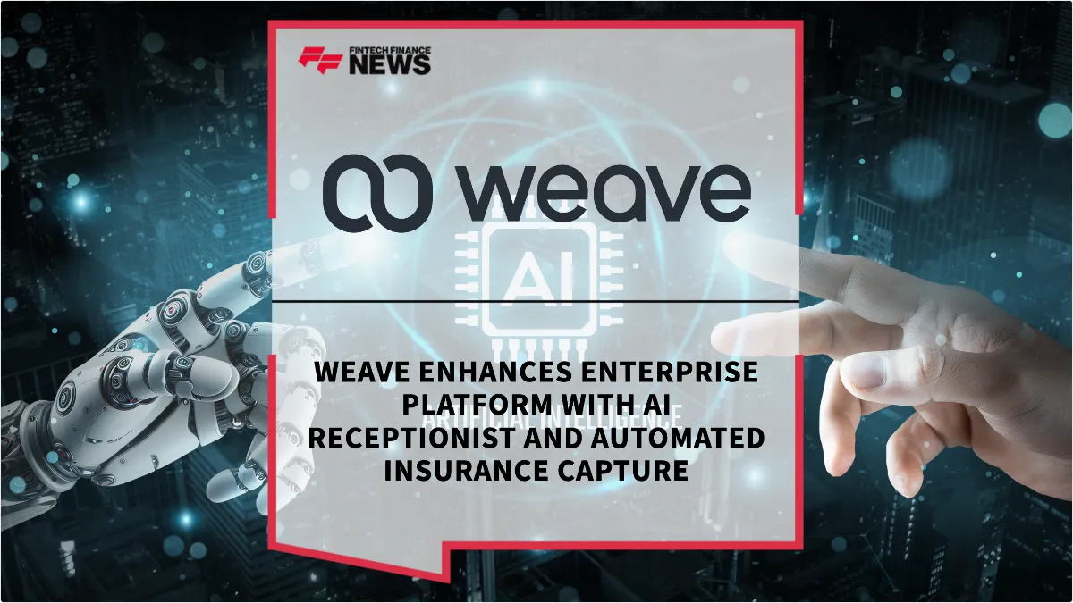 Press Release: Weave Enhances Enterprise Platform with AI Receptionist and Automated Insurance Capture | Featured Image by FF News