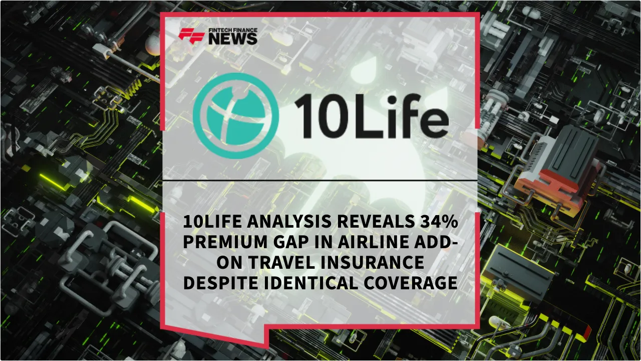 Press Release: 10Life Analysis Reveals 34% Premium Gap in Airline Add-On Travel Insurance Despite Identical Coverage | Featured Image by FF News