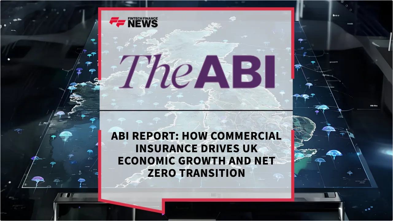 Press Release: ABI Report: How Commercial Insurance Drives UK Economic Growth and Net Zero Transition | Featured Image by FF News
