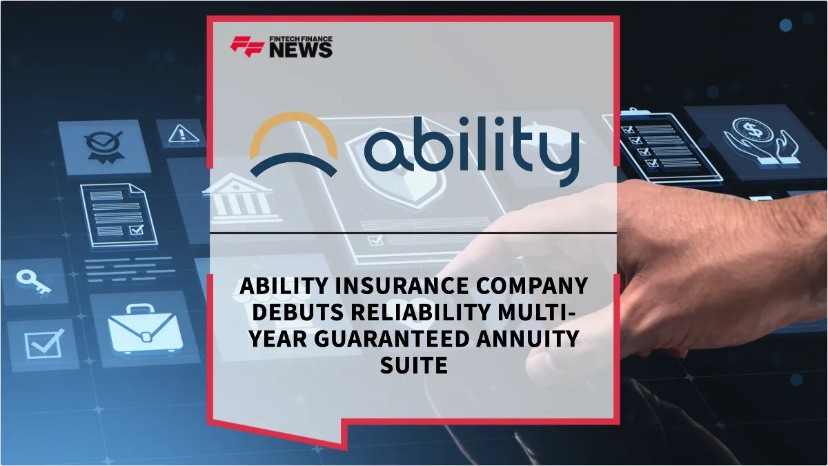 Press Release: Ability Insurance Company Debuts ReliAbility Multi-Year Guaranteed Annuity Suite | Featured Image by FF News