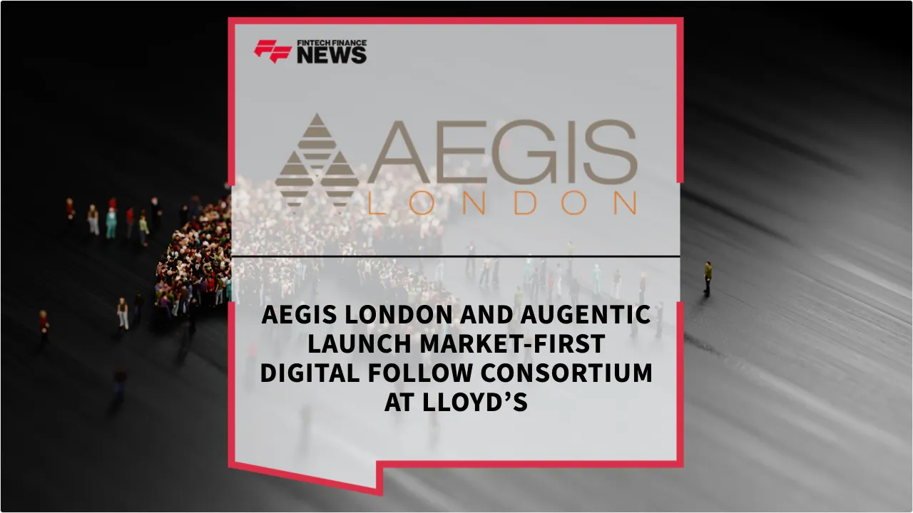 Press Release: AEGIS London and Augentic Launch Market-First Digital Follow Consortium at Lloyd’s | Featured Image by FF News