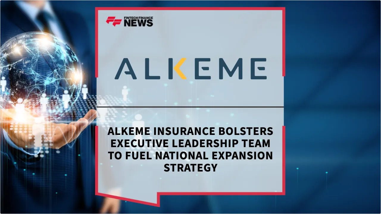 Press Release: ALKEME Insurance Bolsters Executive Leadership Team to Fuel National Expansion Strategy | Featured Image by FF News