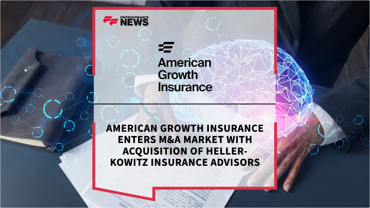 Press Release: American Growth Insurance Enters M&A Market with Acquisition of Heller-Kowitz Insurance Advisors | Featured Image by FF News