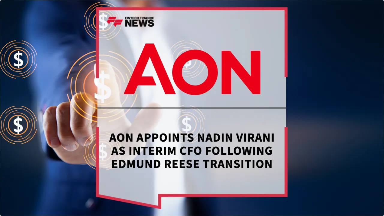 Press Release: Aon Appoints Nadin Virani as Interim CFO Following Edmund Reese Transition | Featured Image by FF News